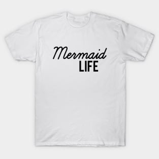 Mermaid Life T-Shirt